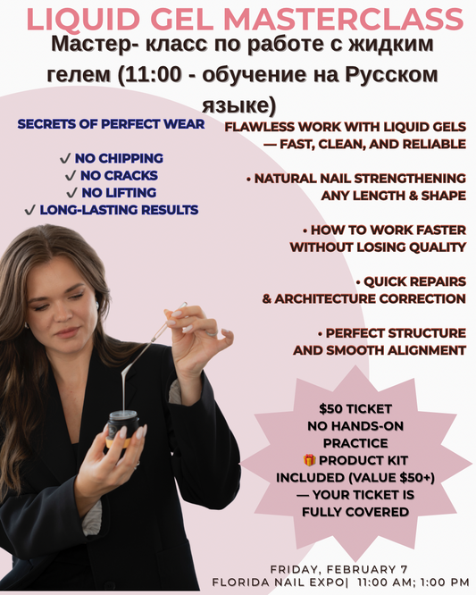 Nail Training Class | Liquid Gel Masterclass (Russian version) -  Florida Nail Expo (Feb 7, 11:00 am)